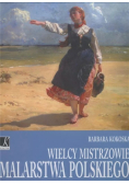 Wielcy mistrzowie malarstwa polskiego