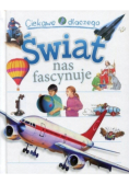 Ciekawe dlaczego. Świat nas fascynuje