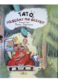Tato pojedźmy na grzyby