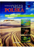 Kolekcja nasza Polska Tom  1 Parki narodowe Część I