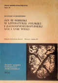 Jan III Sobieski w literaturze polskiej i zachodnioeuropejskiej XVII i XVIII wieku