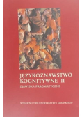 Kubiński Wojciech (red.)  - Językoznawstwo kognitywne II. Zjawiska pragmatyczne