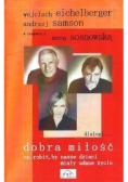 Dobra miłość  co robić, by nasze dzieci miały udane życie