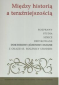 Między historią a teraźniejszością
