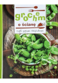 Grochem o ścianę czyli pyszne strączkowe