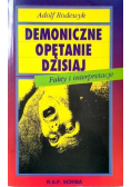 Demoniczne opętanie dzisiaj Fakty i interpretacje