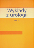 Wykłady z urologii. Tom 3