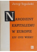 Narodziny Kapitalizmu w Europie XIV - XVII wieku