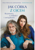 Jak córka z ojcem. Rozmowy o miłości i związkach