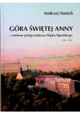 Góra Świętej Anny Centrum pielgrzymkowe Śląska Opolskiego 1945 - 1999