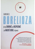 Borelioza. Jak się chronić, jak rozpoznać i jak radzić sobie z objawami