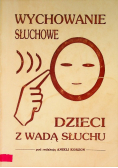 Wychowanie słuchowe dzieci z wadą słuchu