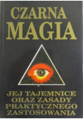 Czarna magia Jej tajemnice oraz zasady praktycznego zastosowania