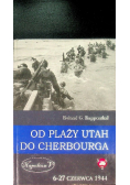 Od plaży Utah do Cherbourga  6-27 czerwca 1944