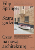 Szara godzina Czas na nową architekturę