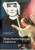 Święta Siostra Faustyna i Aniołowie