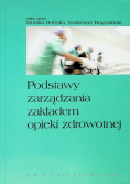 Podstawy zarządzania zakładem opieki zdrowotnej