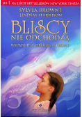 Bliscy nie odchodzą
