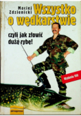 Wszystko o wędkarstwie czyli jak złowić dużą rybę
