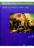 Wielka historia świata Tom 9 Świat w latach 1800 - 1850
