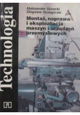 Technologia Montaż naprawa i eksploatacja maszyn i urządzeń przemysłowych