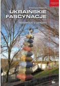 Ukraińskie fascynacje