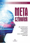 Metaczłowiek jak przekroczyć ograniczenia stworzone przez umysł i uwolnić swój nieskończony potencjał