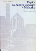 Kaplica na Zamku Wysokim w Malborku