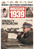 Wielki leksykon uzbrojenia Wrzesień 1939 Tom 178 Strzelcy wyborowi