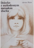 Dziecko z uszkodzonym narządem słuchu