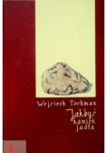 Jakbyś kamień jadła