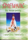 Śpiewnik na pielgrzymkę i wspólną biesiadę