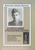 Powołanie i przeznaczenie Wspomnienia oficera komendy głównej AK