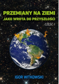 Przemiany na Ziemi jako wrota do przyszłości Część 1