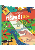 Poświeć i odkryj. Dinozaury