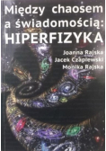 Między Chaosem a Świadomością  Hiperfizyka