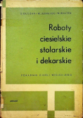 Roboty ciesielskie stolarskie i dekarskie