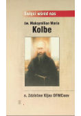 Święci Wśród Nas Św Maksymilian Maria Kolbe