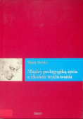 Między pedagogiką życia a ideałem wychowania