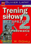 Trening siłowy bez sprzętu turbo doładowanie