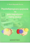 Psychofizjologiczne spojrzenie na pola magnetyczne niskiej indukcji