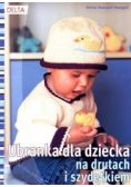 Ubranka dla dziecka na drutach i szydełkiem