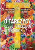 O tarczycy. Czego ginekolog ci nie powie