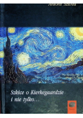 Szkice o Kierkegaardzie i nie tylko