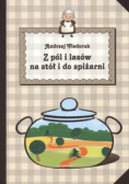 Z pól i lasów na stół i do spiżarni