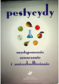Pestycydy występowanie oznaczanie i unieszkodliwianie