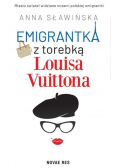 Emigrantka z torebką Louisa Vuittona