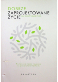 Dobrze zaprojektowane życie