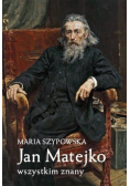 Jan Matejko wszystkim znany