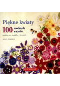 Piękne kwiaty 100 modnych wzorów